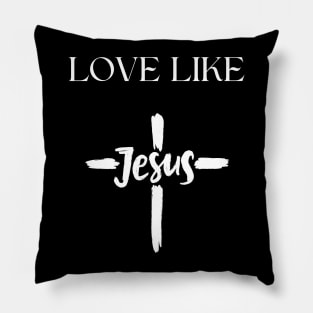 love like jesus Pillow