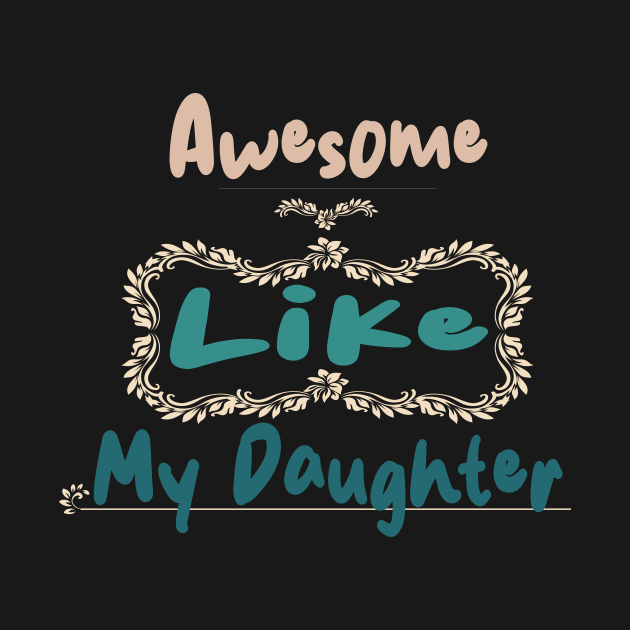 Awesome Like My Daughter by Officail STORE