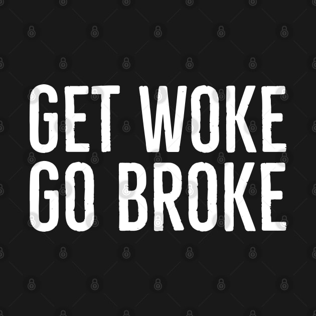 Get Woke Go Broke by Suzhi Q