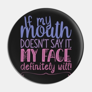 If My Mouth Doesnt Say It | Blue and Pink Text Womens Funny Pin