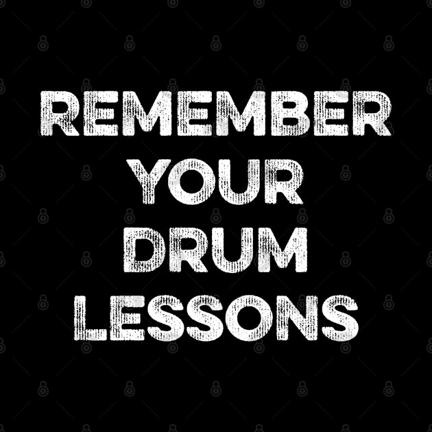 Remember Your Drum Lessons by MapYourWorld