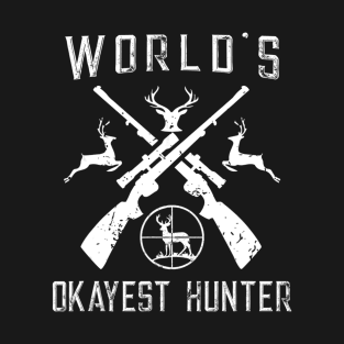 World's Okayest Hunter Shirt Funny Hunting Gift T-Shirt