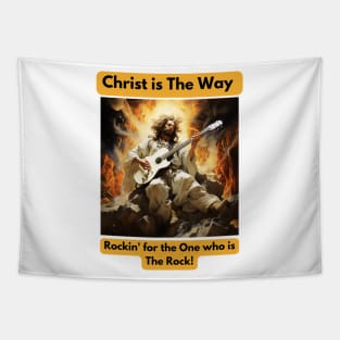 Christ is The way... Rockin' for the One who is The Rock Tapestry