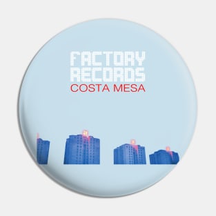 Factory Was A Friend Of Mine Pin