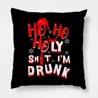 Ho Ho Holy Shit I'm Drunk - funny Christmas Pillow