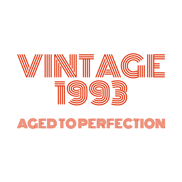 Vintage 1993 Aged to perfection. by MadebyTigger