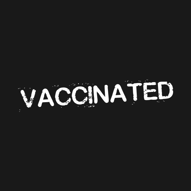 VACCINATED by TommyArtDesign