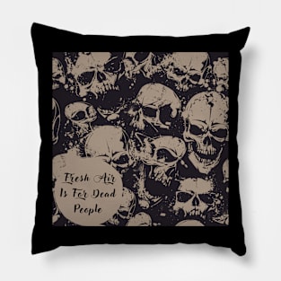 Morbid Fresh Air Is For Dead People Pillow