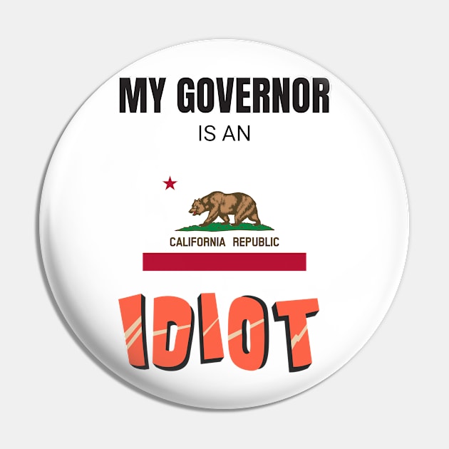 California - My governor is an idiot Pin by Vanilla Susu