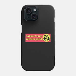 support your local cryptid, Cryptozoology Funny Cute Bumper Phone Case