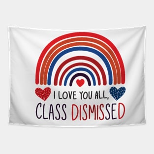 i love you all, class dismissed Tapestry