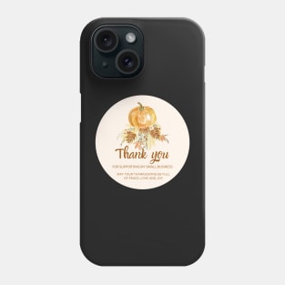 ThanksGiving - Thank You for supporting my small business Sticker 08 Phone Case