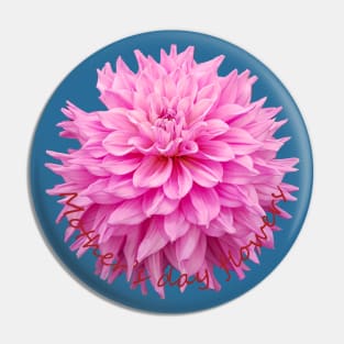 Mothers Day Flowers Pink Dahlia Pin