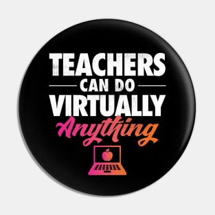 Teachers Can Do Virtually Anything Pin