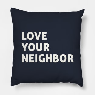 Love Your Neighbor Pillow