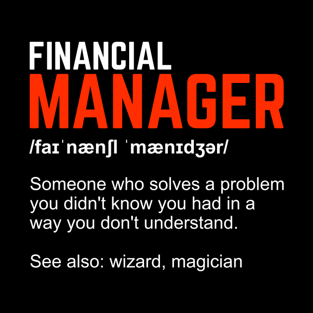 Financial Manager Definition Gift by Dolde08