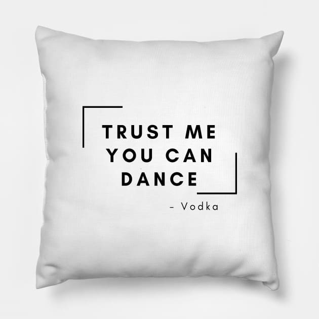 Trust me you can dance Pillow by FlatCat