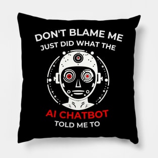 Don’t Blame me … AI Chatbot told me to Pillow