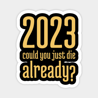 2023 Could You Jest Die Already? - 4 Magnet