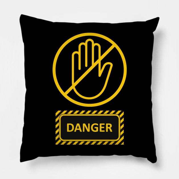 DO NOT TOUCH - DANGER Pillow by baseCompass