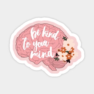 Be kind to your mind Magnet