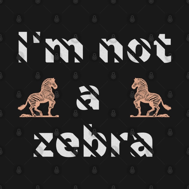 I'm not a zebra. White letters with a mask in the shape of diagonal stripes and two red zebras by PopArtyParty