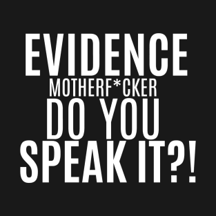 Evidence T-Shirt