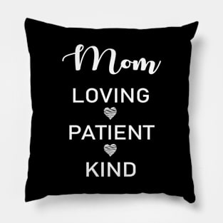 Mom Loving Patient Kind Pillow