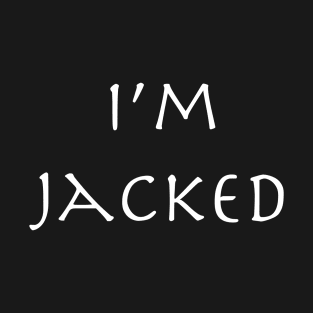 I'm Jacked Basic Gym and Workout Design T-Shirt