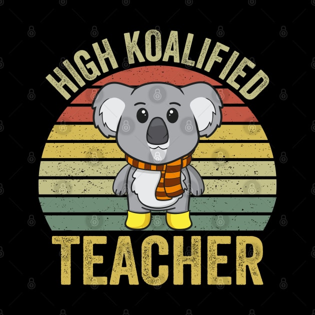 High Koalified Teacher by DragonTees