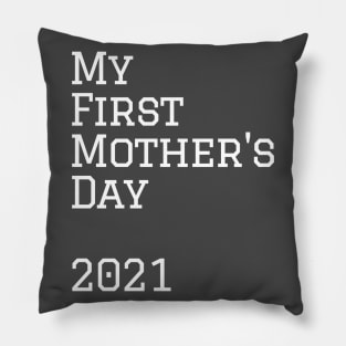 My first mothers day 2021 Pillow