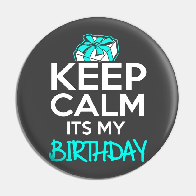 Keep Calm It's My Birthday Pin by sam911