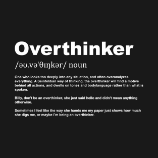 Overthinker. T-Shirt