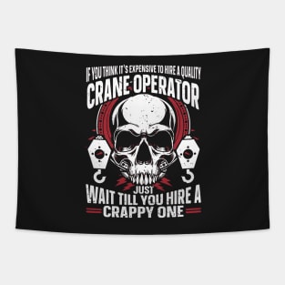 Funny Crane Operator, wait hire a bad one Tapestry