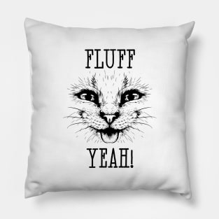 Fluff yeah Pillow