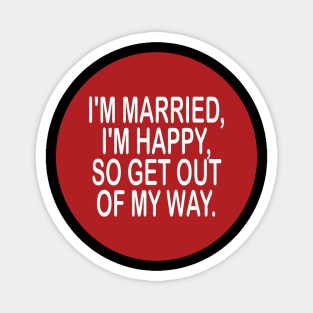 Happy married - positive t-shirt gift idea Magnet