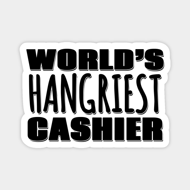 World's Hangriest Cashier Magnet by Mookle