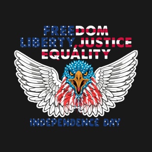 Freedom, Liberty, Justice & Equality Independence Day July T-Shirt