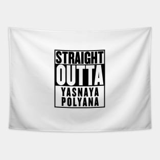 Straight Outta Yasnaya Polyana T-shirt Tapestry