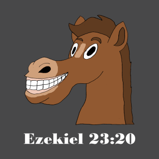 Ezekiel 23:20 T-Shirt