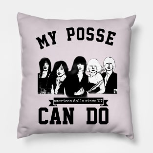 My Posse Can Do Pillow