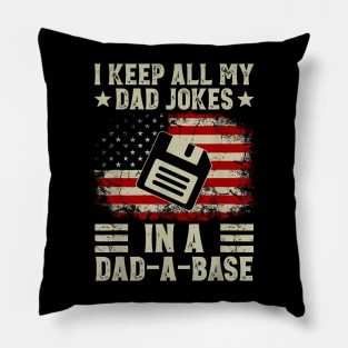 I Keep All My Dad Jokes In A Dad A Base Us Flag Father's Day Pillow