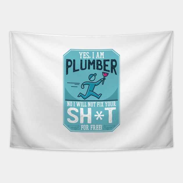FUNNY PLUMBER QUOTE Tapestry by jasebro