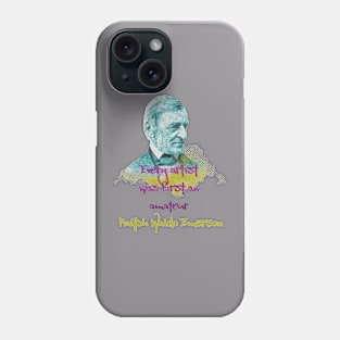 Every artist was first an amateur, Ralph Waldo Emerson Phone Case