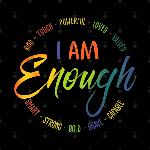 I Am Enough by xylalevans