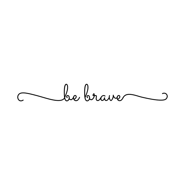 Be Brave by dowallu