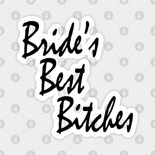 Bride's Best Bitches Bachelorette Party Matching Magnet by DeesDeesigns