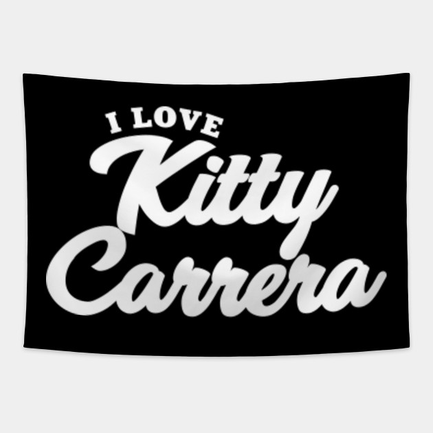 I Love Kitty Carrera Kitty Carrera Tapestry Teepublic