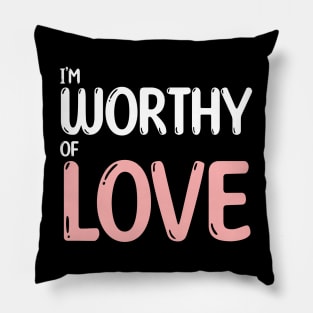 Worthy Of Love Affirmation Psychology Pillow