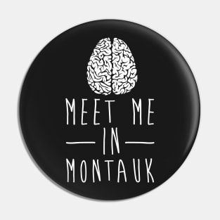 Meet Me In Montauk Brain Pin